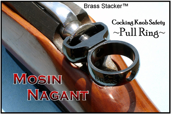 Brass Stacker™ Mosin Nagant Cocking Knob Safety Pull Ring