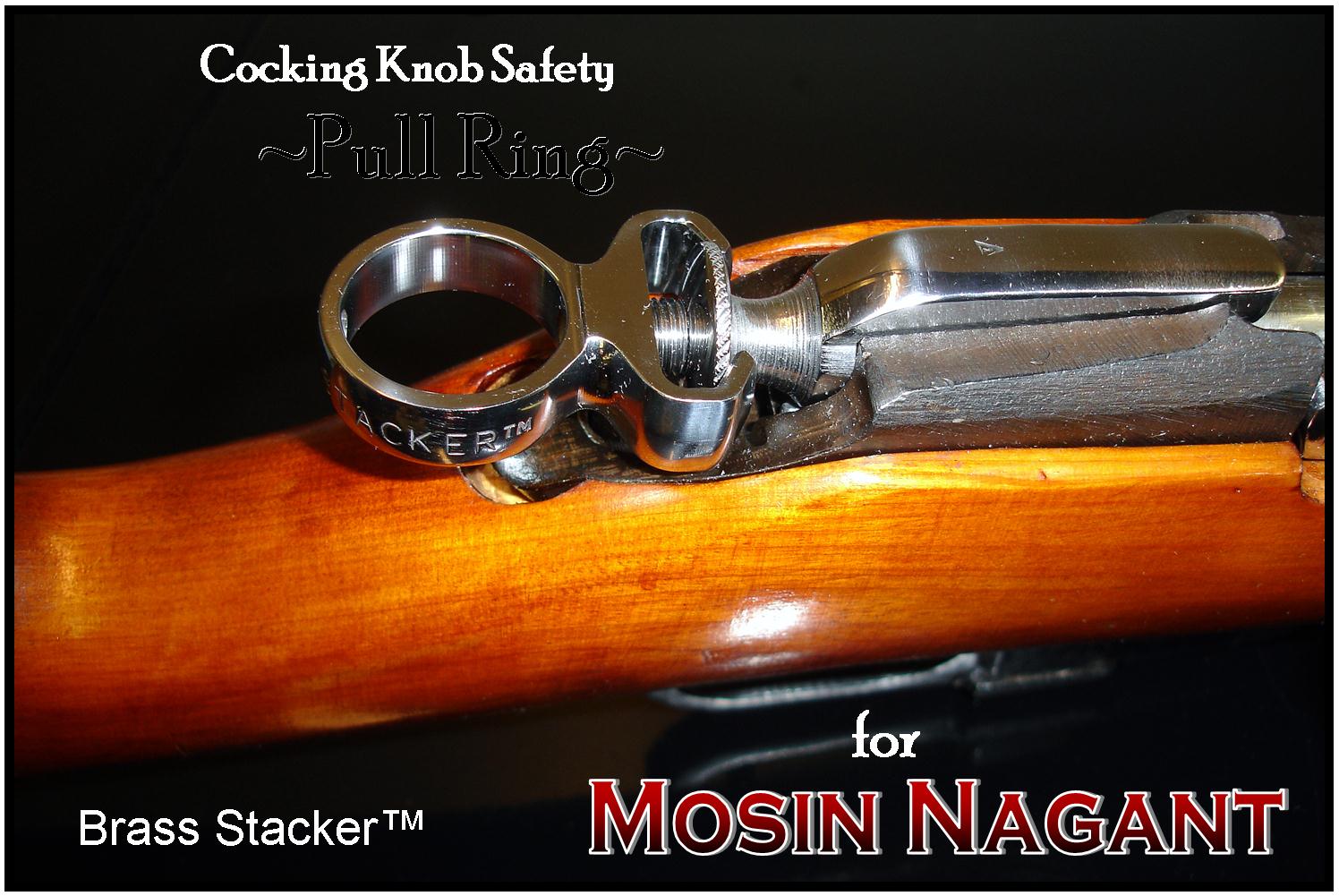 Brass Stacker™ Mosin Nagant Cocking Knob Safety Pull Ring